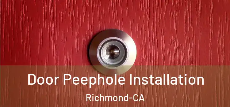  Door Peephole Installation Richmond-CA